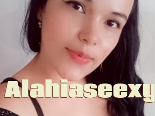 Alahiaseexy