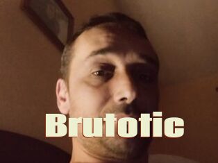 Brutotic