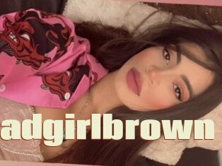 Badgirlbrown