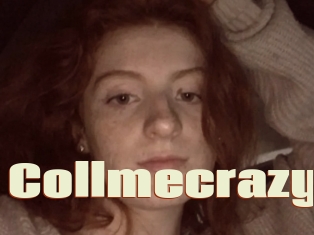 Collmecrazy