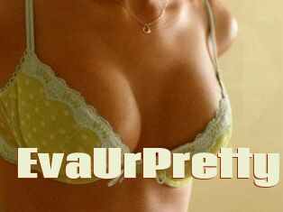 EvaUrPretty