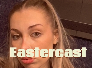 Eastercast