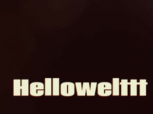 Hellowelttt