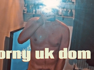 Horny_uk_dom