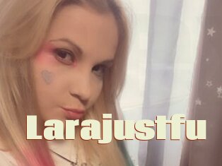 Larajustfu