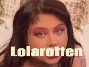 Lolarotten