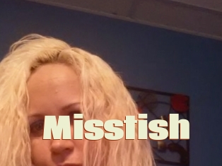 Misstish