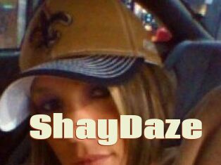 ShayDaze