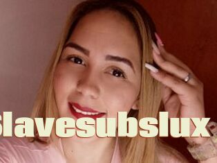 Slavesubslux