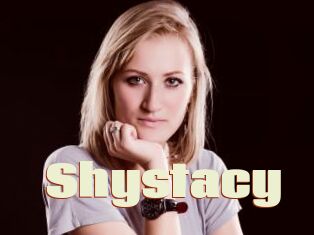 Shystacy