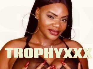 TROPHYXXX