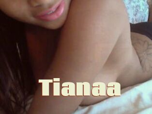 Tianaa