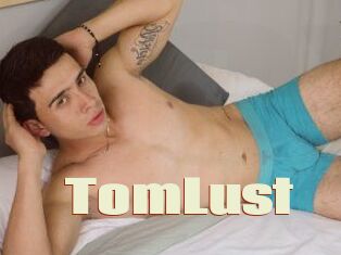 TomLust