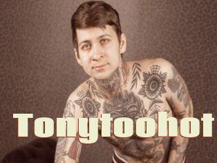 Tonytoohot