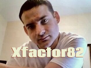 Xfactor82